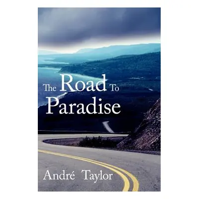 "The Road To Paradise" - "" ("Taylor Andre")(Paperback)