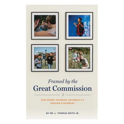 "Framed by the Great Commission" - "" ("Smith L. Thomas Jr.")(Paperback)