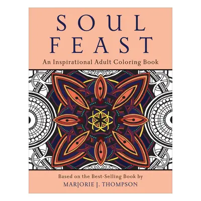 "Soul Feast: An Inspirational Adult Coloring Book" - "" ("Thompson Marjorie J.")(Paperback)