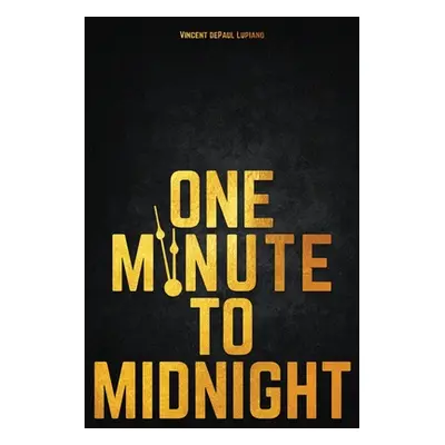 "One Minute to Midnight" - "" ("Lupiano Vincent Depaul")(Paperback)