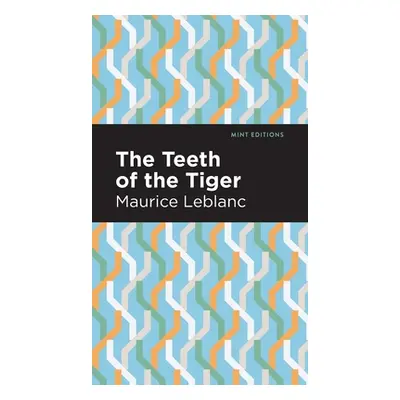 "The Teeth of the Tiger" - "" ("LeBlanc Maurice")(Pevná vazba)