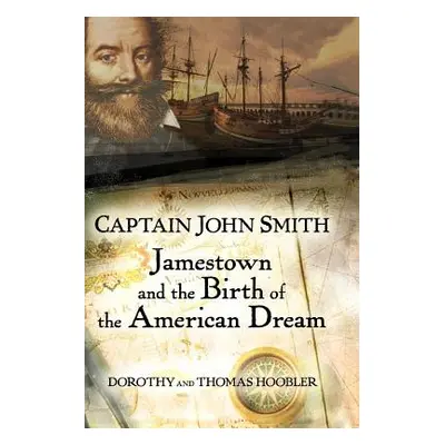 "Captain John Smith: Jamestown and the Birth of the American Dream" - "" ("Hoobler Thomas")(Pape