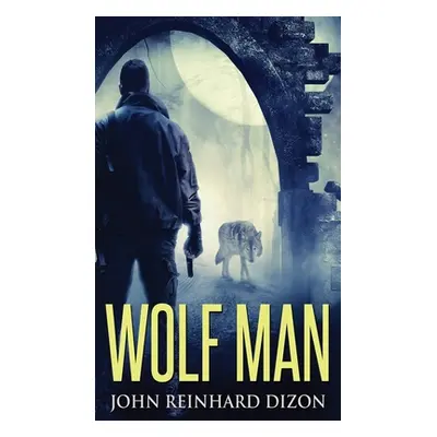 "Wolf Man" - "" ("Dizon John Reinhard")(Pevná vazba)