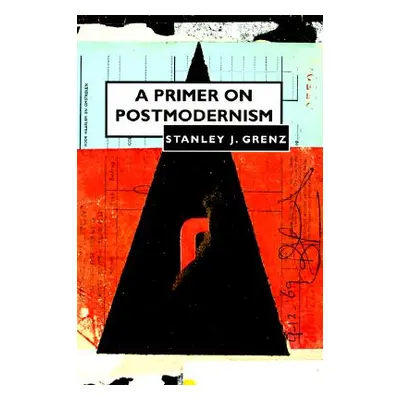 "Primer on Postmodernism" - "" ("Grenz Stanley J.")(Paperback)