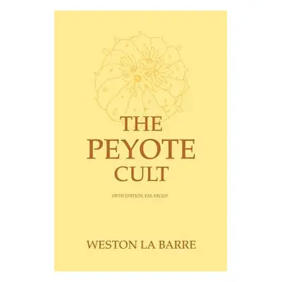 "Peyote Cult" - "" ("La Barre Weston")(Paperback)