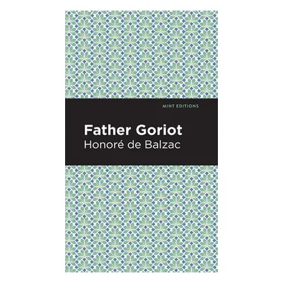 "Father Goriot" - "" ("de Balzac Honor")(Pevná vazba)