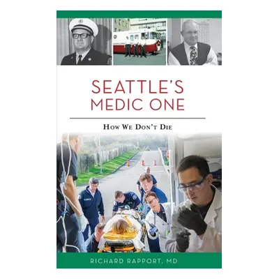 "Seattle's Medic One: How We Don't Die" - "" ("Rapport Richard")(Pevná vazba)