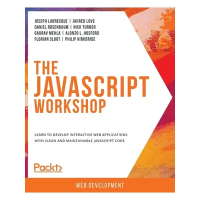 "The JavaScript Workshop" - "" ("Labrecque Joseph")(Paperback)