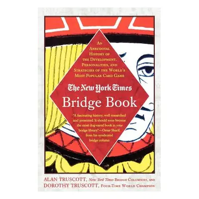 "The New York Times Bridge Book: An Anecdotal History of the Development, Personalities and Stra