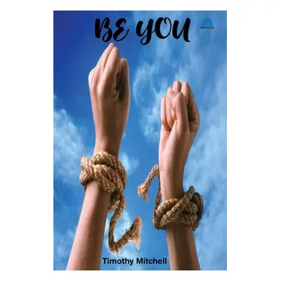 "Be YOU..." - "" ("Michell Timothy")(Paperback)