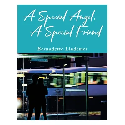 "A Special Angel, A Special Friend" - "" ("Lindemer Bernadette")(Paperback)