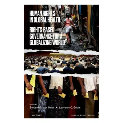 "Human Rights in Global Health: Rights-Based Governance for a Globalizing World" - "" ("Mason Me