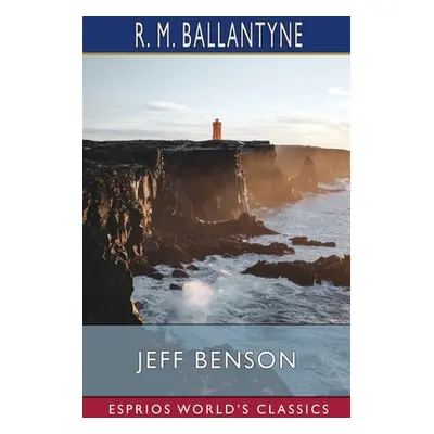 "Jeff Benson (Esprios Classics)" - "" ("Ballantyne Robert Michael")(Paperback)