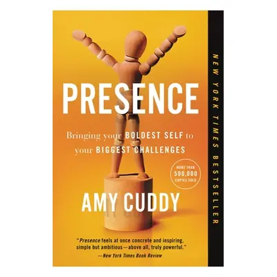 "Presence: Bringing Your Boldest Self to Your Biggest Challenges" - "" ("Cuddy Amy")(Paperback)