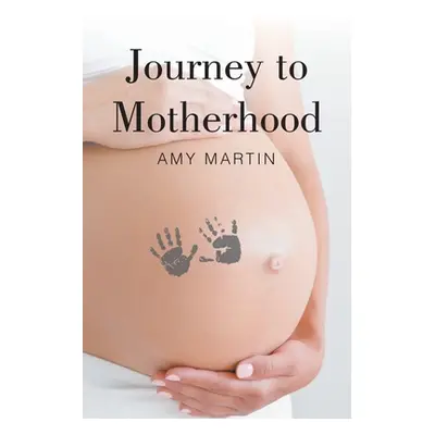 "Journey to Motherhood" - "" ("Martin Amy")(Paperback)