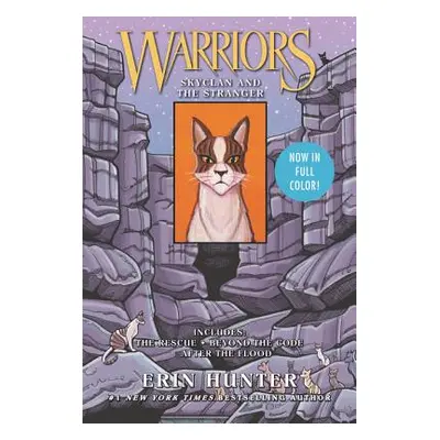 "Warriors Manga: Skyclan and the Stranger: 3 Full-Color Warriors Manga Books in 1" - "" ("Hunter