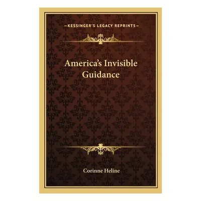 "America's Invisible Guidance" - "" ("Heline Corinne")(Paperback)