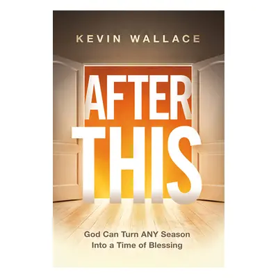 "After This: God Can Turn Any Season Into a Time of Blessing" - "" ("Wallace Kevin")(Paperback)