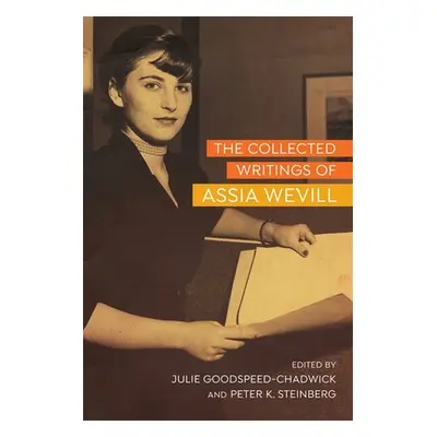 "The Collected Writings of Assia Wevill" - "" ("Goodspeed-Chadwick Julie")(Pevná vazba)