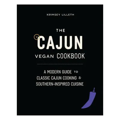 "The Cajun Vegan Cookbook: A Modern Guide to Classic Cajun Cooking and Southern-Inspired Cuisine