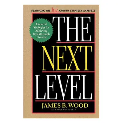 "The Next Level" - "" ("Wood James B.")(Paperback)