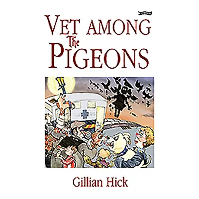 "Vet Among the Pigeons" - "" ("Hick Gillian")(Paperback)