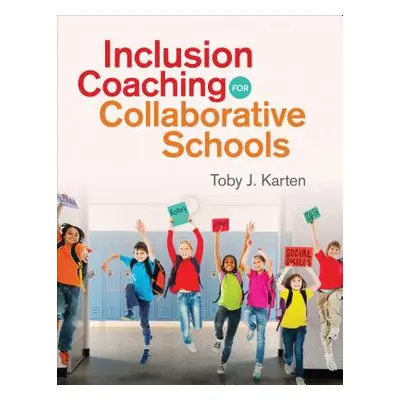 "Inclusion Coaching for Collaborative Schools" - "" ("Karten Toby J.")(Paperback)