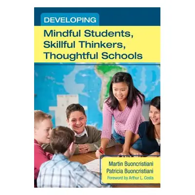 "Developing Mindful Students, Skillful Thinkers, Thoughtful Schools" - "" ("Buoncristiani Martin