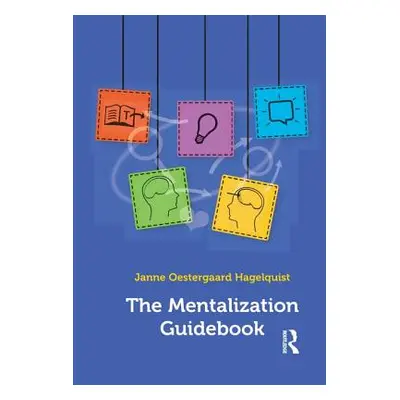 "The Mentalization Guidebook" - "" ("Oestergaard Hagelquist Janne")(Paperback)