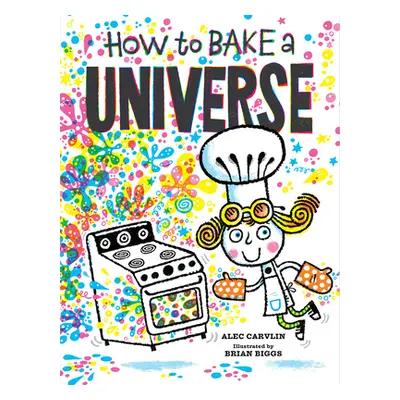 "How to Bake a Universe" - "" ("Carvlin Alec")(Pevná vazba)