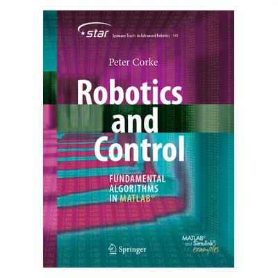 "Robotics and Control: Fundamental Algorithms in Matlab(r)" - "" ("Corke Peter")(Pevná vazba)