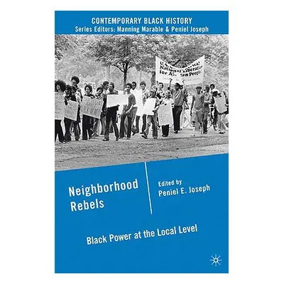 "Neighborhood Rebels: Black Power at the Local Level" - "" ("Joseph P.")(Paperback)