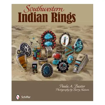 "Southwestern Indian Rings" - "" ("Baxter Paula A.")(Pevná vazba)