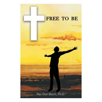 "Free to Be" - "" ("Bloch Don")(Paperback)