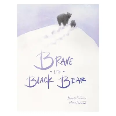 "Brave Little Black Bear" - "" ("Froehlich Frances")(Pevná vazba)