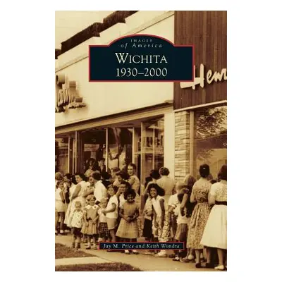 "Wichita 1930-2000" - "" ("Price Jay M.")(Pevná vazba)