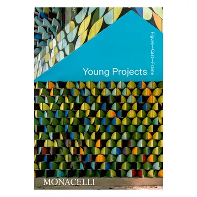 "Young Projects: Figure, Cast, Frame" - "" ("Young Bryan")(Pevná vazba)