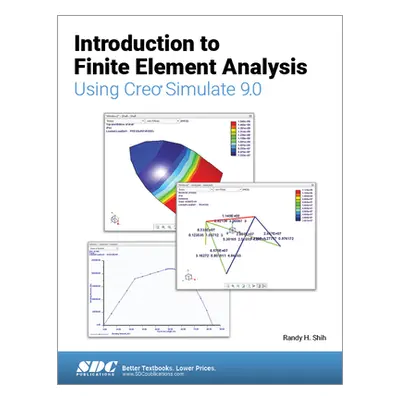 "Introduction to Finite Element Analysis Using Creo Simulate 9.0" - "" ("Shih Randy H.")(Paperba