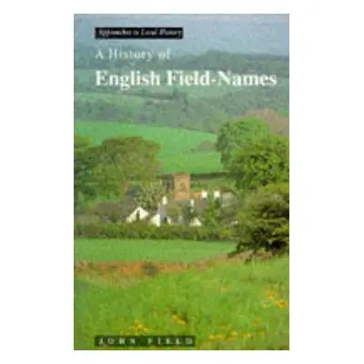 "A History of English Field Names" - "" ("Field John")(Paperback)