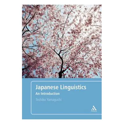 "Japanese Linguistics: An Introduction" - "" ("Yamaguchi Toshiko")(Paperback)