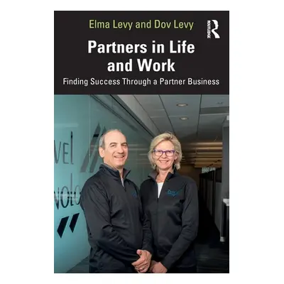 "Partners in Life and Work: Finding Success Through a Partner Business" - "" ("Levy Elma")(Paper