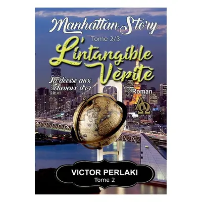 "L'intangible Vrit: La desse aux cheveux d'or" - "" ("Perlaki Victor")(Paperback)