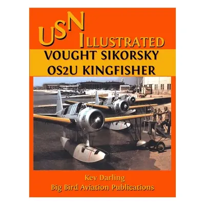 "Vought Sikorsky OS2U Kingfisher" - "" ("Darling Kev")(Paperback)