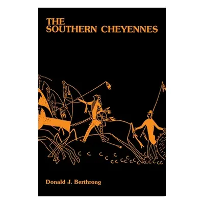 "The Southern Cheyennes, Volume 66" - "" ("Berthrong Donald J.")(Paperback)