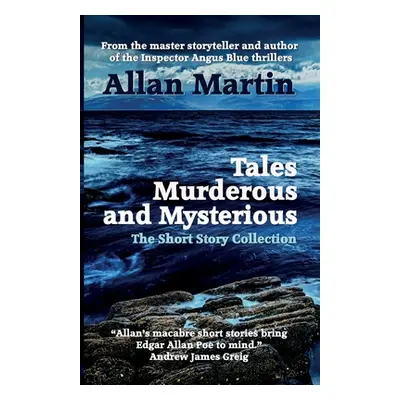 "Tales Murderous and Mysterious: The Short Story Collection" - "" ("Martin Allan")(Paperback)