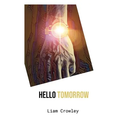 "Hello Tomorrow" - "" ("Crowley Liam")(Paperback)