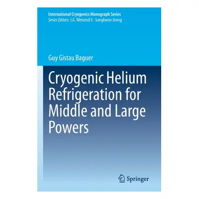 "Cryogenic Helium Refrigeration for Middle and Large Powers" - "" ("Gistau Baguer Guy")(Paperbac