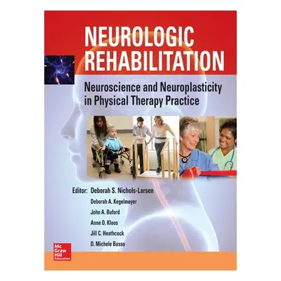 "Neurologic Rehabilitation: Neuroscience and Neuroplasticity in Physical Therapy Practice" - "" 