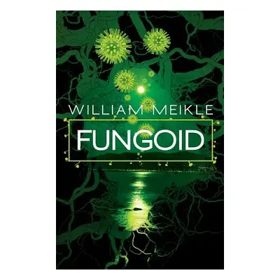 "Fungoid" - "" ("Meikle William")(Paperback)