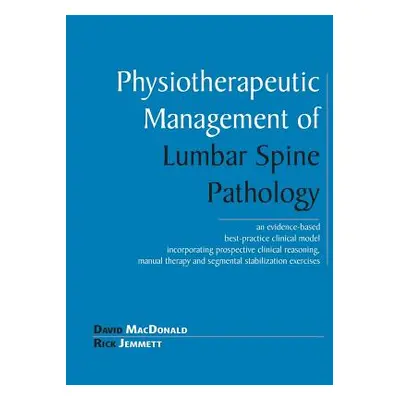 "Physiotherapeutic Management of Lumbar Spine Pathology" - "" ("MacDonald David")(Paperback)